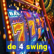 de 4 swing